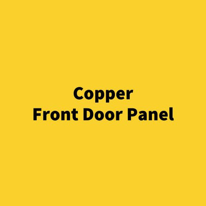 Copper Front Door Panel